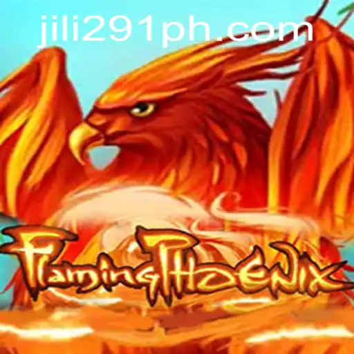 FlamingPhoenix: Unveiling the Legend of the Fiery Game with Jili 291
